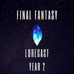 Final Fantasy Lorecast by Brandon/Ben of Temeria and Steven