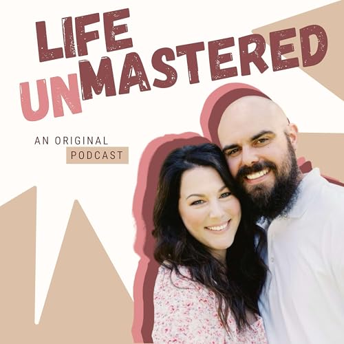 Life Unmastered by Mike and Shawna Van Daele