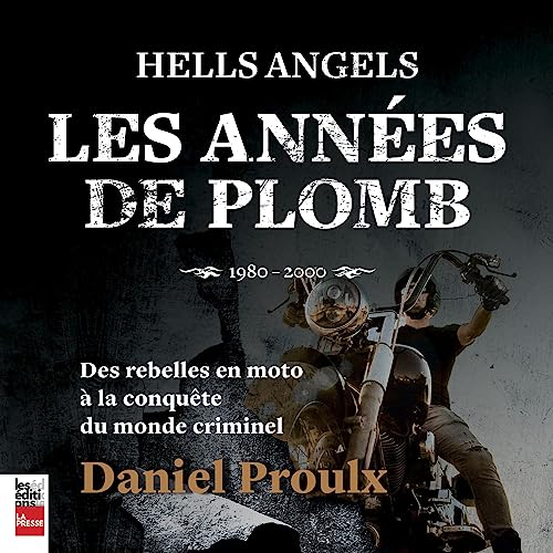 Hells Angels: Les années de Plomb [Hells Angels: Years of Lead]