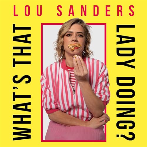 What's That Lady Doing? by Lou Sanders