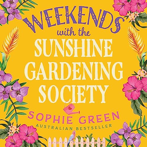 Weekends with the Sunshine Gardening Society