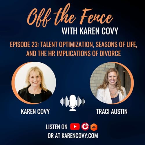 Talent Optimization, Seasons of Life, and the HR Implications of Divorce with Traci Austin