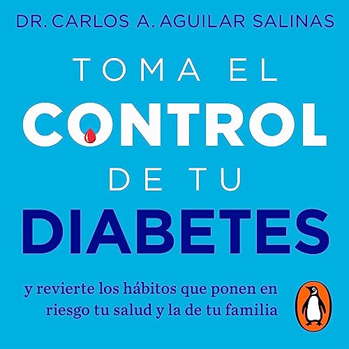 Toma el control de tu diabetes [Take Control of Your Diabetes]