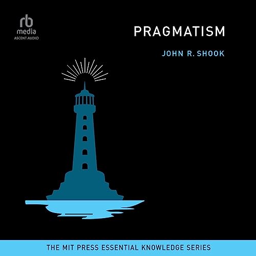 Pragmatism by John R. Shook