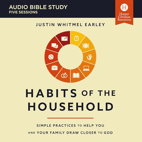 Habits of the Household Bible Study: Audio