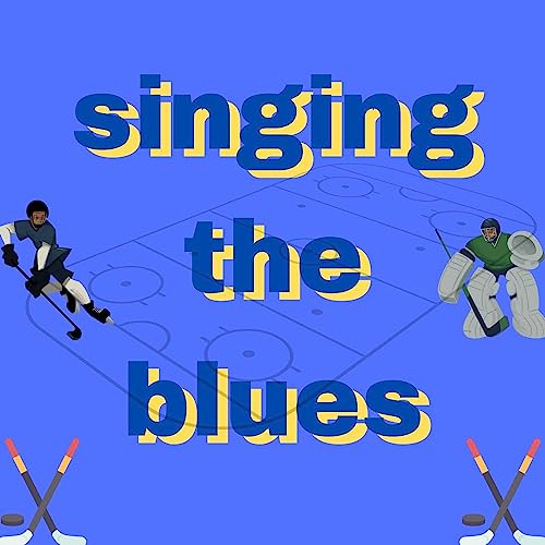 singing the blues - hockey podcast
