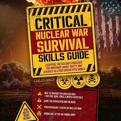 Critical Nuclear War Survival Skills Guide by Carlos Mack