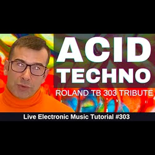 How to make ACID TECHNO - TB303 Tribute + Templates: Live Electronic Music Tutorial 303 by Unknown