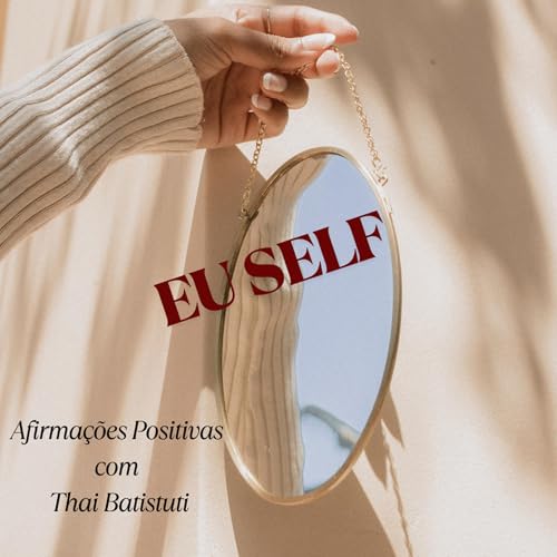 EU SELF Afirmações Positivas by Thai Batistuti