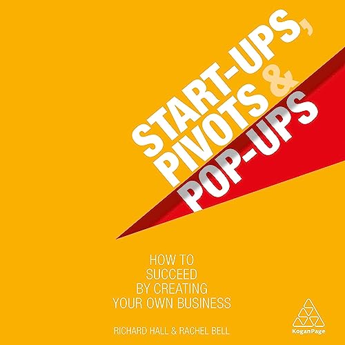 Start-Ups, Pivots and Pop-Ups by Richard Hall