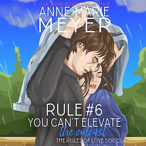 Rule #6: You Can't Elevate the Outcast by Anne-Marie Meyer