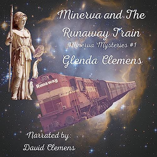Minerva and the Runaway Train by Glenda Clemens