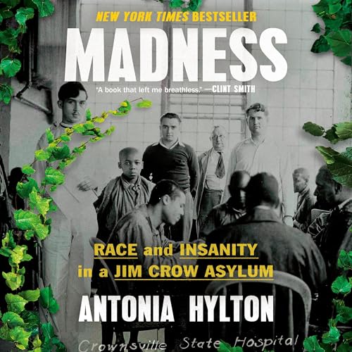 Madness by Antonia Hylton