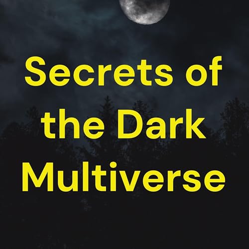 Secrets of the Dark Multiverse by Rogue