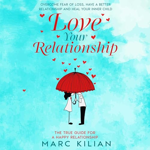 Love Your Relationship by Marc Kilian