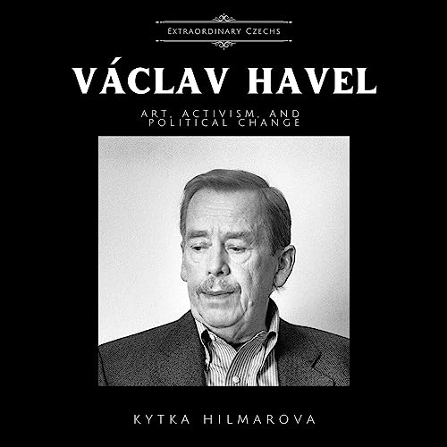 Vaclav Havel: Art, Activism, and Political Change