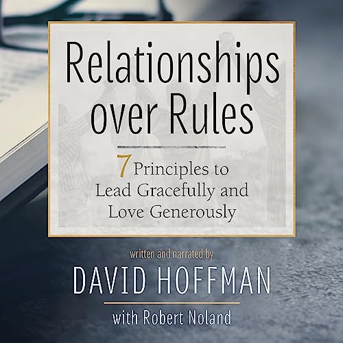 Relationships over Rules by David Hoffman