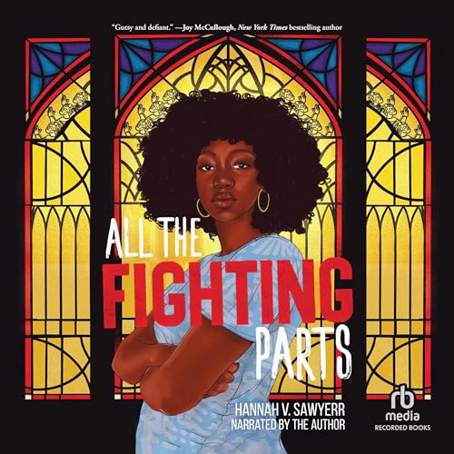 All the Fighting Parts by Hannah V. Sawyerr