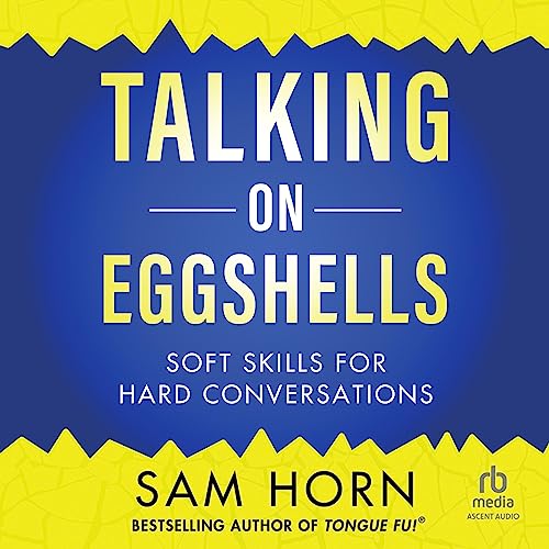 Talking on Eggshells by Sam Horn