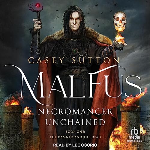 Malfus: Necromancer Unchained by Casey Sutton