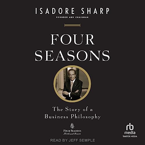 Four Seasons by Isadore Sharp