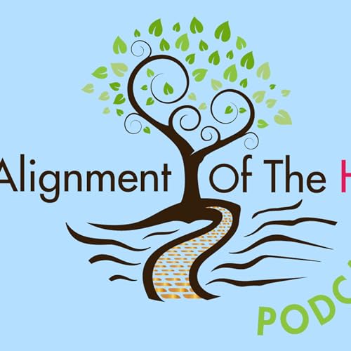 The Alignment Of The Heart Podcast by Roger W Murray Jr