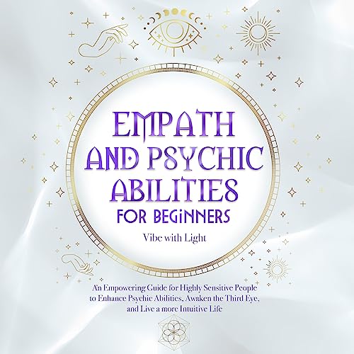 Empath and Psychic Abilities for Beginners