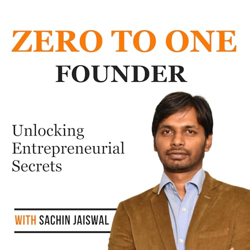 Zero To One Founder by Sachin Jaiswal