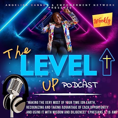 The Level Up Podcast with Angelica Cannon