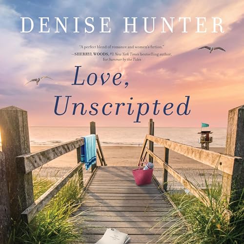Love, Unscripted by Denise Hunter