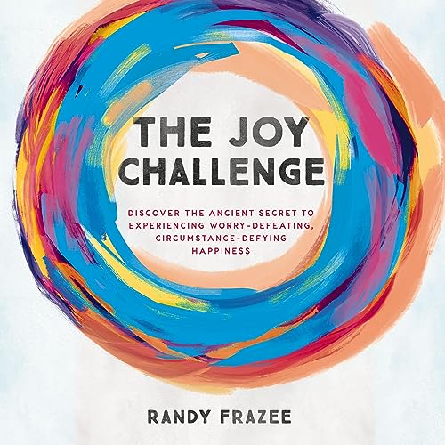 The Joy Challenge by Randy Frazee