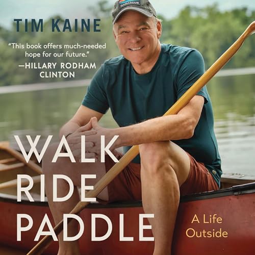 Walk Ride Paddle by Tim Kaine