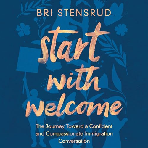 Start with Welcome by Bri Stensrud