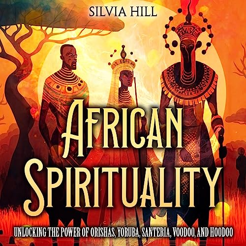 African Spirituality by Silvia Hill