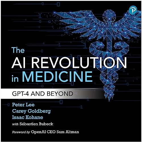 The AI Revolution in Medicine by Peter Lee