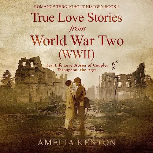True Love Stories from World War Two