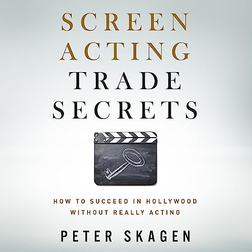 Screen Acting Trade Secrets by Peter Skagen