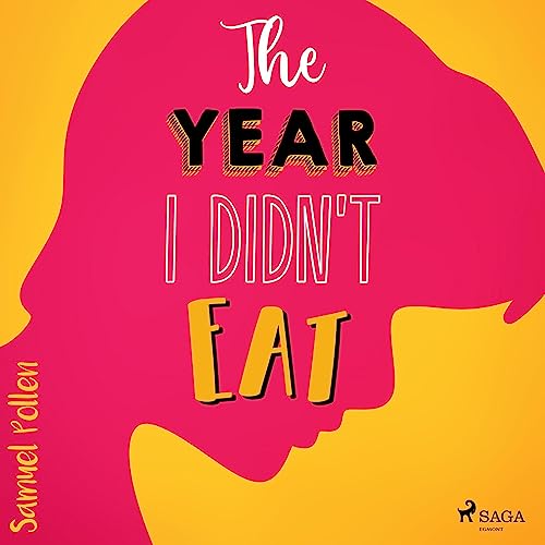 The Year I Didn't Eat by Samuel Pollen