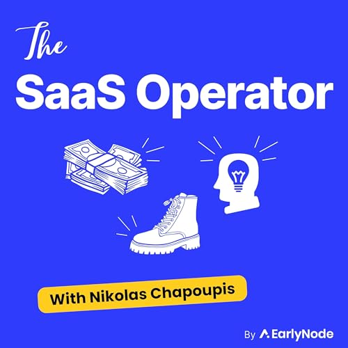 The SaaS Operator Podcast by Nikolas Chapoupis