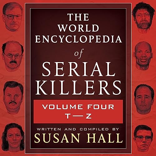 The World Encyclopedia of Serial Killers, Volume Four: T-Z