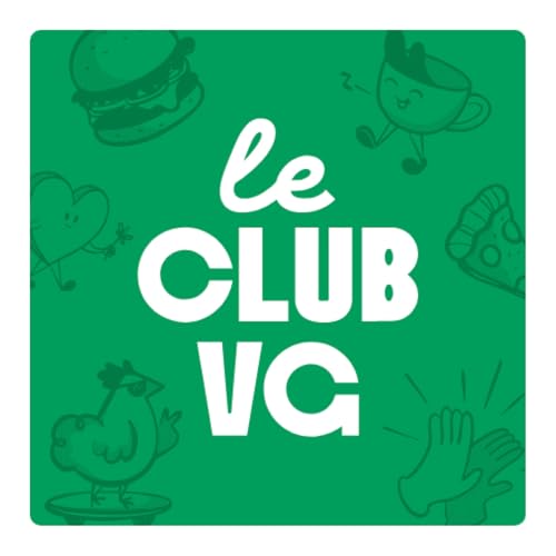 Le Club VG - On démocratise l'alimentation végétale et le mode de vie vegan ensemble by Maxime VG
