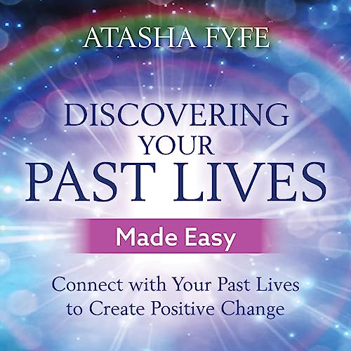 Discovering Your Past Lives Made Easy