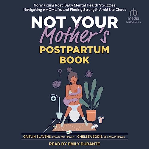 Not Your Mother's Postpartum Book