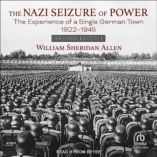 The Nazi Seizure of Power (Revised Edition) by William Sheridan Allen