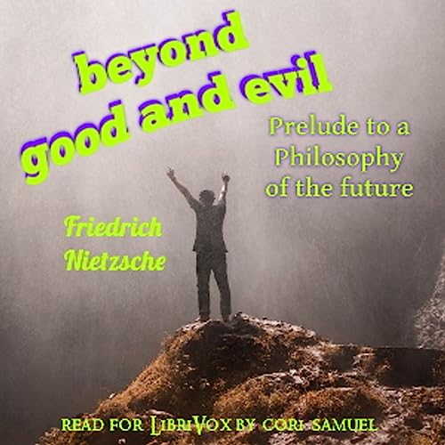Beyond Good and Evil: Prelude to a Philosophy of the Future (Version 2) by Friedrich Nietzsche
