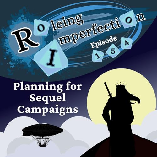 Ep. 154: Planning for a Sequel Campaign by Unknown