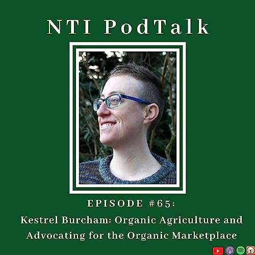 Organic Agriculture and Advocating for the Organic Marketplace with Kestrel Burcham | EP 65 by Unknown