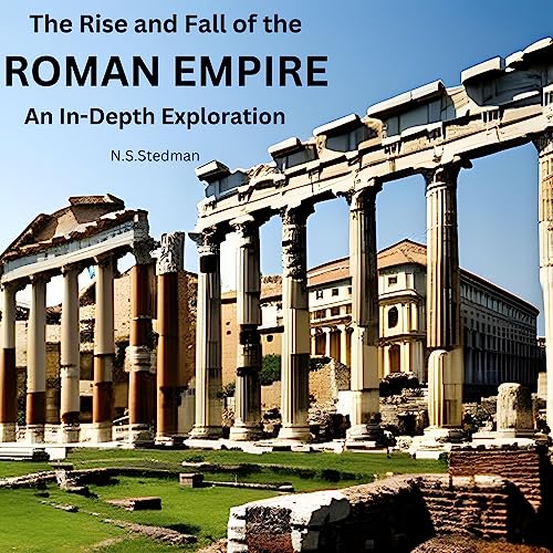 The Rise and Fall of the Roman Empire