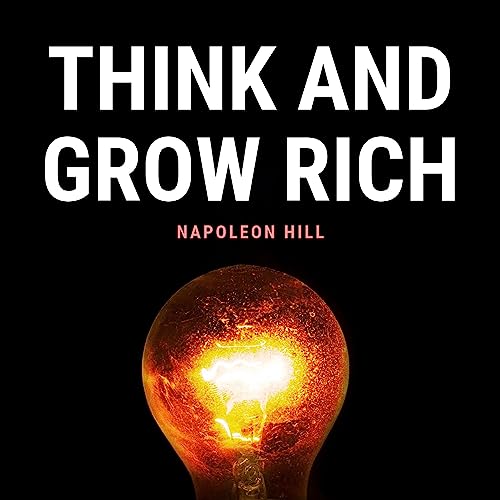 Think and Grow Rich: The Original 1937 Unedited Edition