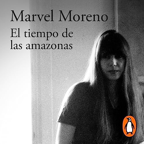 El tiempo de las amazonas [The Time of the Amazons] by Marvel Moreno